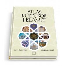 ATLAS KULTUROR I ISLAMIT | Ismail Raxhi Faruki & Luis Lamia Faruki