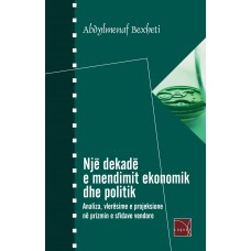 A DECADE OF THE ECONOMIC AND POLITICAL THOUGHT | Abdylmenaf Bexheti