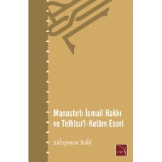 ISMAIL HAKKI FROM MONASTERY AND HIS WORK TELHISU’L-KELAM | Sulejman Baki